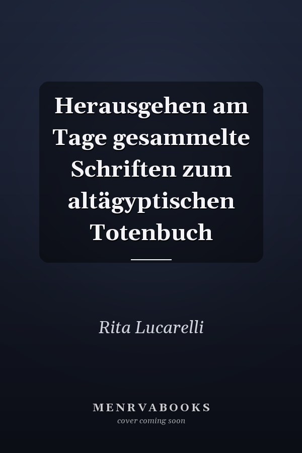 Herausgehen am Tage gesammelte Schriften zum altägyptischen Totenbuch