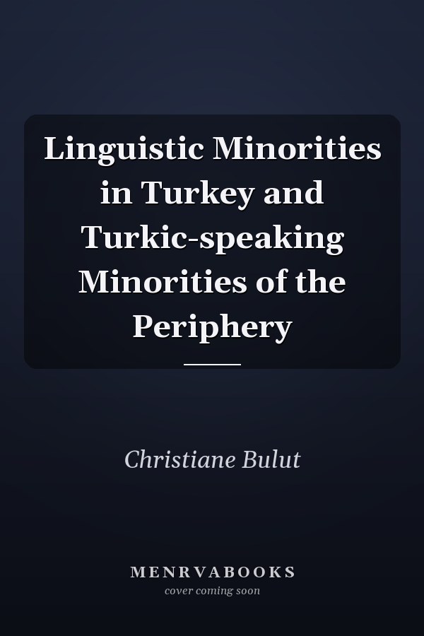 Linguistic Minorities in Turkey and Turkic-speaking Minorities of the Periphery