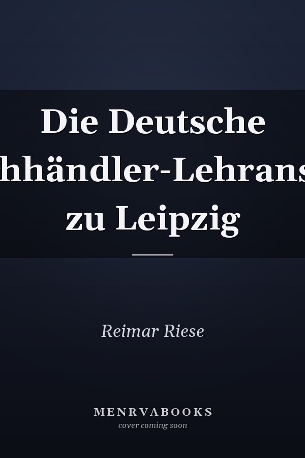 Die Deutsche Buchhändler-Lehranstalt zu Leipzig