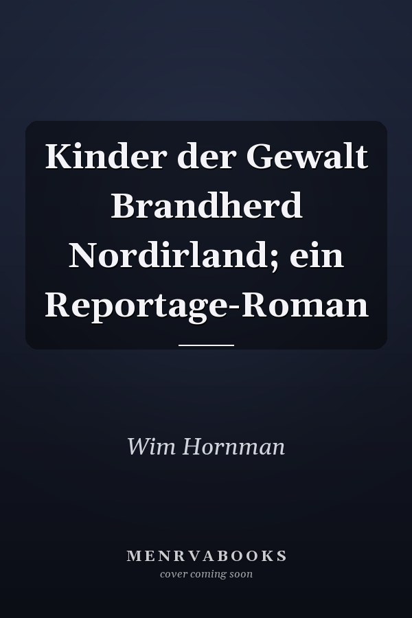 Kinder der Gewalt Brandherd Nordirland; ein Reportage-Roman