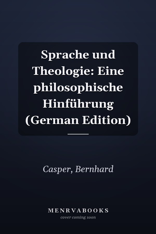 Sprache und Theologie: Eine philosophische Hinführung (German Edition)