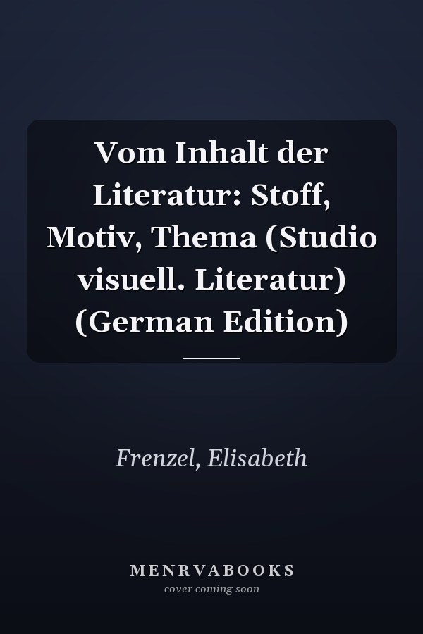 Vom Inhalt der Literatur: Stoff, Motiv, Thema (Studio visuell. Literatur) (German Edition)