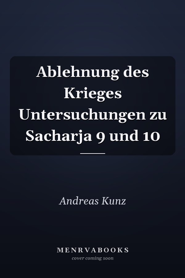 Ablehnung des Krieges Untersuchungen zu Sacharja 9 und 10