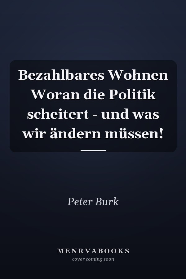 Bezahlbares Wohnen Woran die Politik scheitert - und was wir ändern müssen!