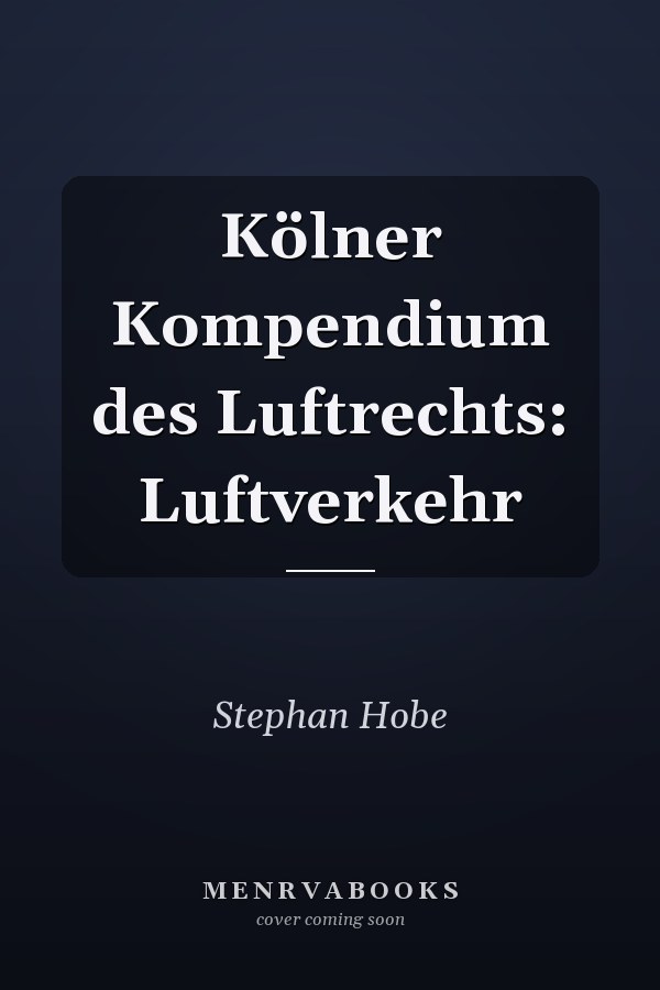 Kölner Kompendium des Luftrechts: Luftverkehr