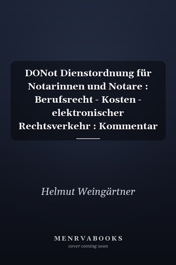 DONot Dienstordnung für Notarinnen und Notare : Berufsrecht - Kosten - elektronischer Rechtsverkehr : Kommentar