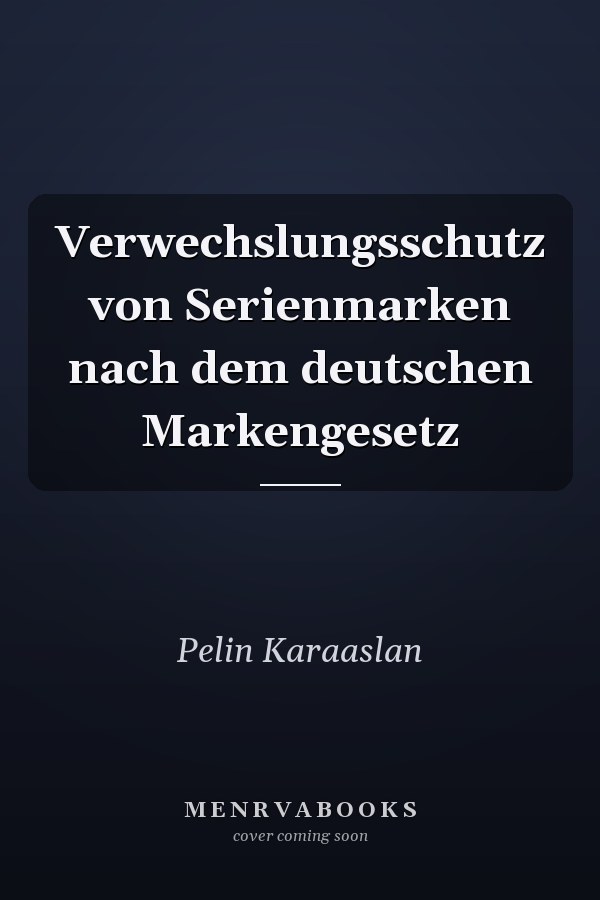 Verwechslungsschutz von Serienmarken nach dem deutschen Markengesetz