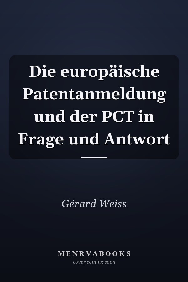 Die europäische Patentanmeldung und der PCT in Frage und Antwort