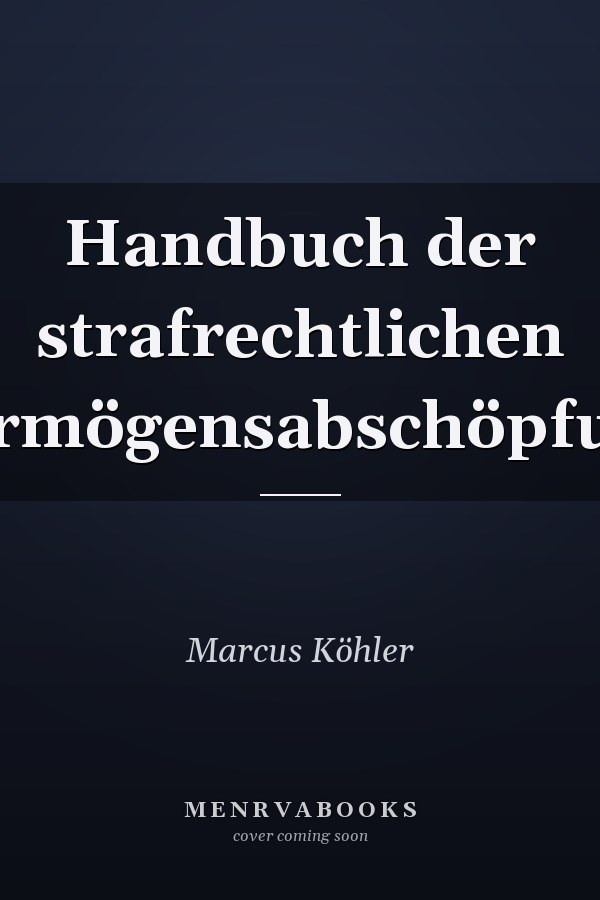 Handbuch der strafrechtlichen Vermögensabschöpfung