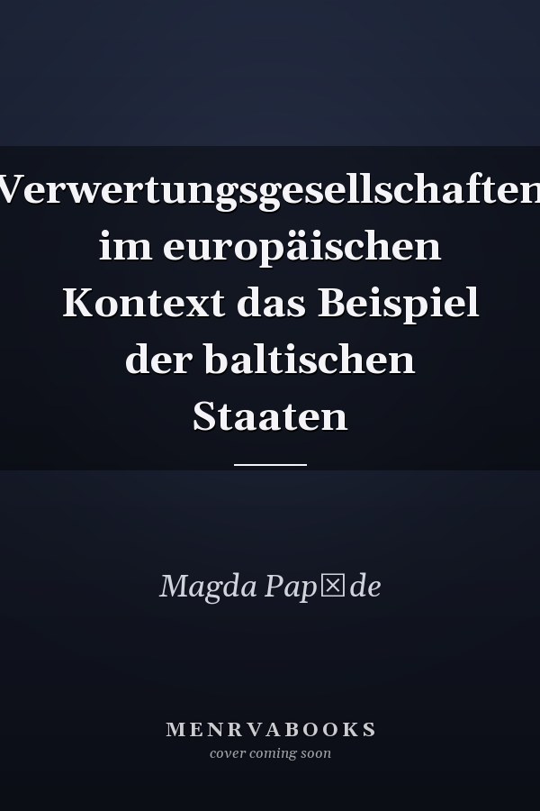 Verwertungsgesellschaften im europäischen Kontext das Beispiel der baltischen Staaten