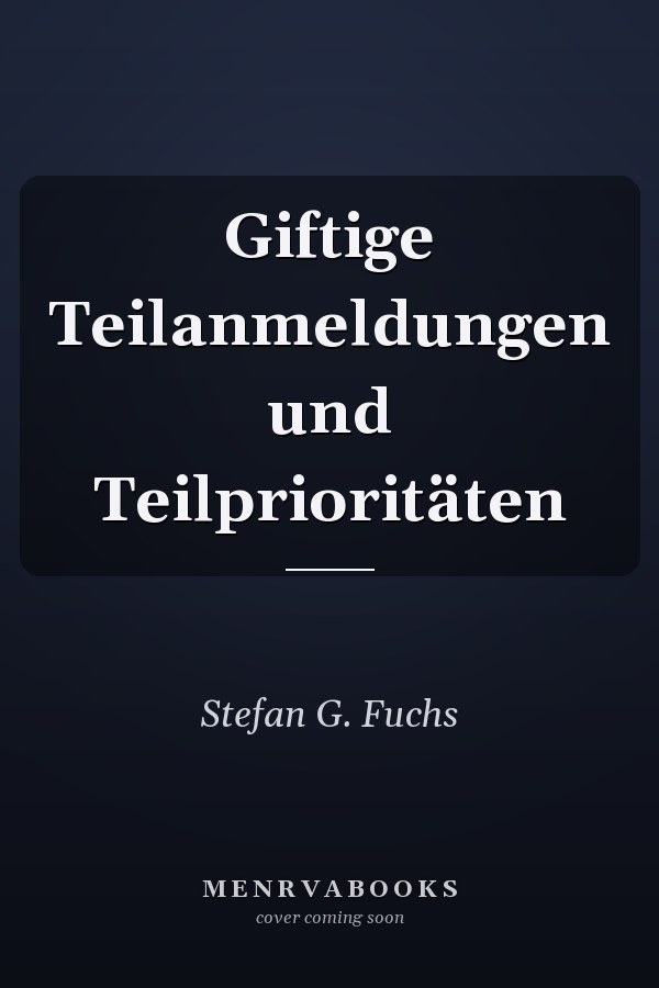 Giftige Teilanmeldungen und Teilprioritäten