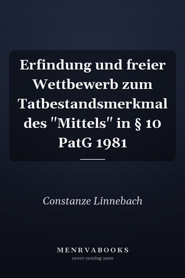 Erfindung und freier Wettbewerb zum Tatbestandsmerkmal des "Mittels" in § 10 PatG 1981