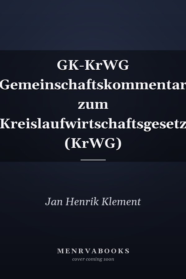 GK-KrWG Gemeinschaftskommentar zum Kreislaufwirtschaftsgesetz (KrWG)