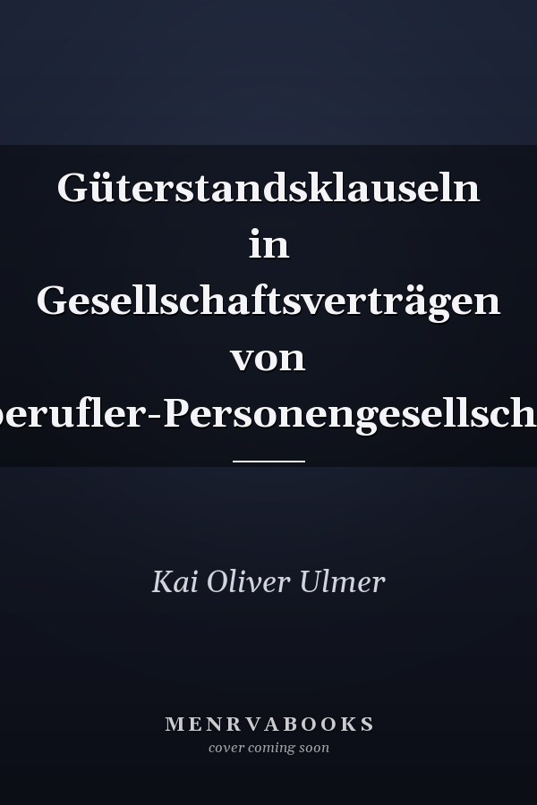 Güterstandsklauseln in Gesellschaftsverträgen von Freiberufler-Personengesellschaften