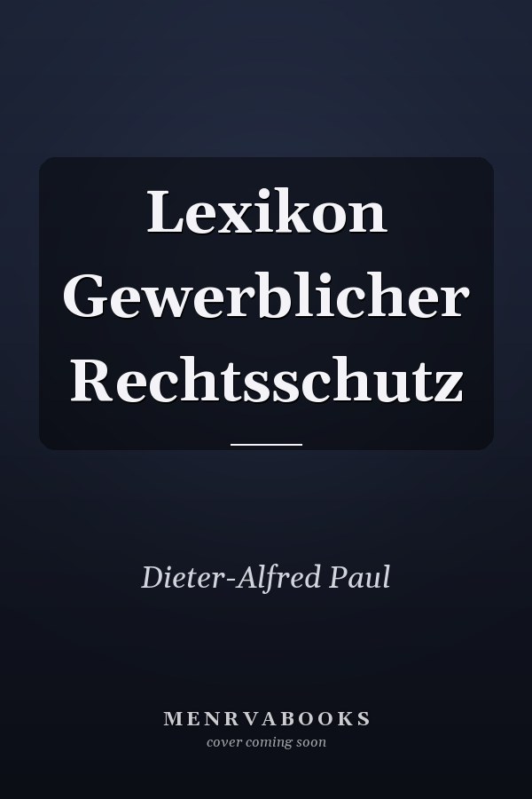 Lexikon Gewerblicher Rechtsschutz