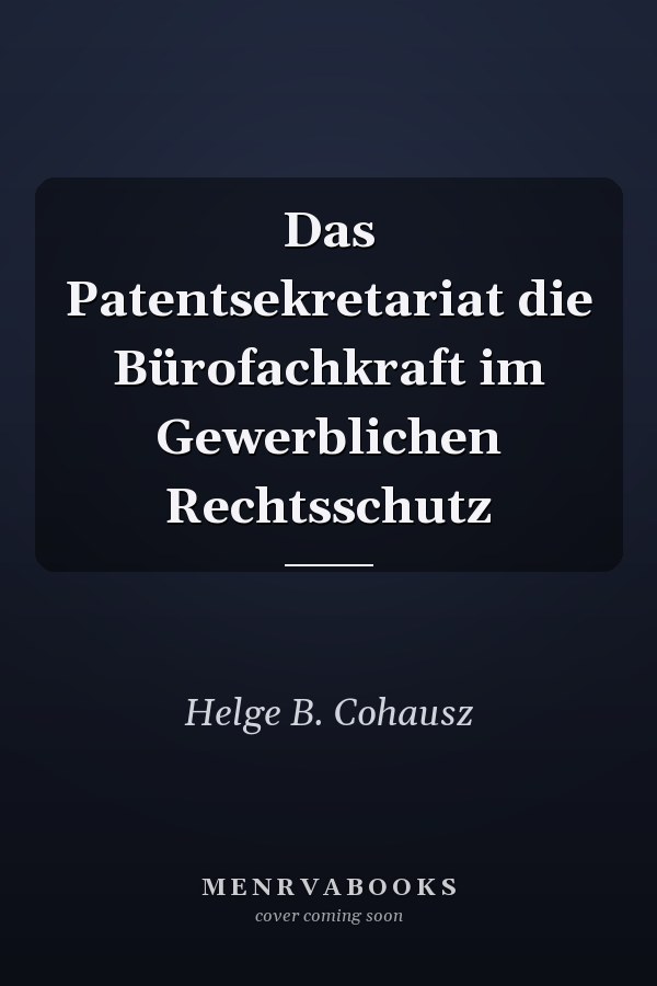 Das Patentsekretariat die Bürofachkraft im Gewerblichen Rechtsschutz