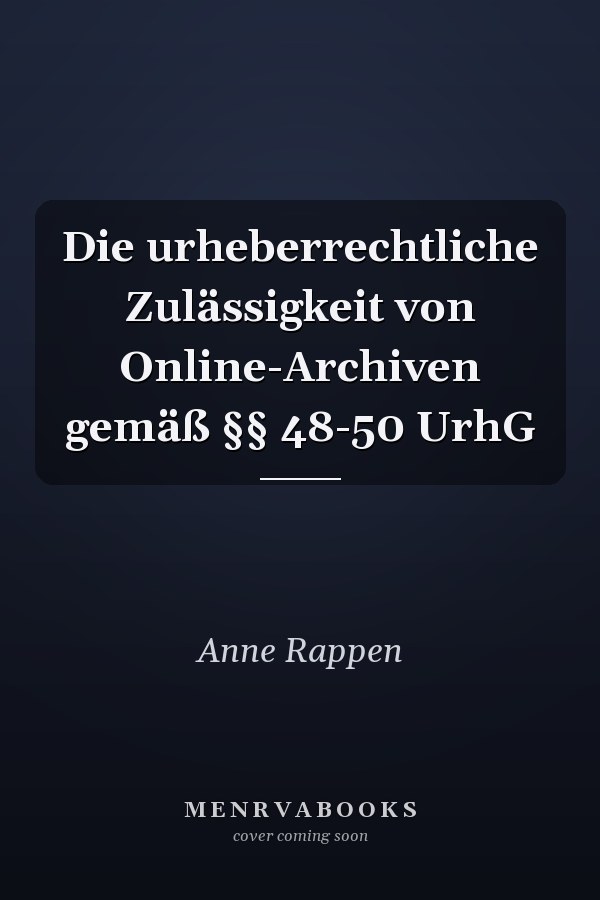 Die urheberrechtliche Zulässigkeit von Online-Archiven gemäß §§ 48-50 UrhG