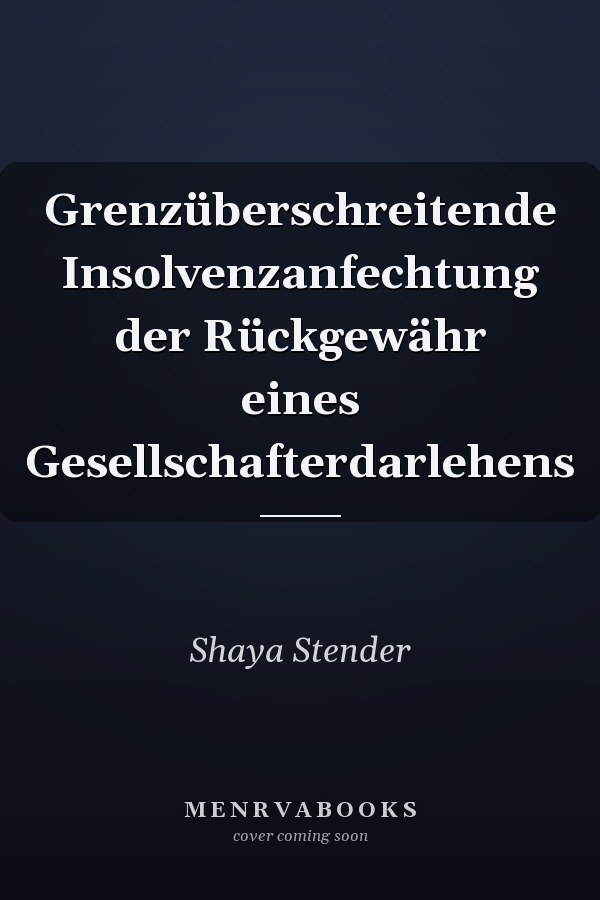 Grenzüberschreitende Insolvenzanfechtung der Rückgewähr eines Gesellschafterdarlehens