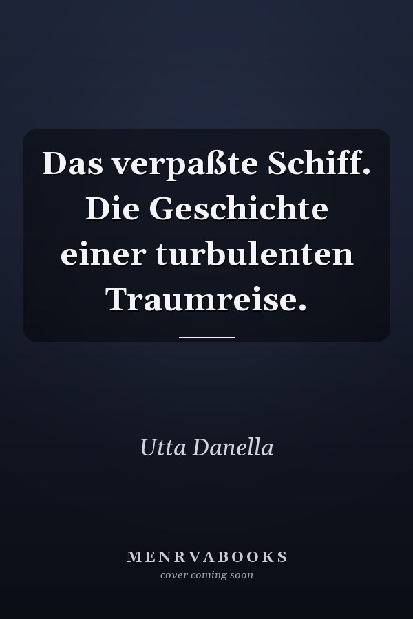 Das verpaßte Schiff. Die Geschichte einer turbulenten Traumreise.