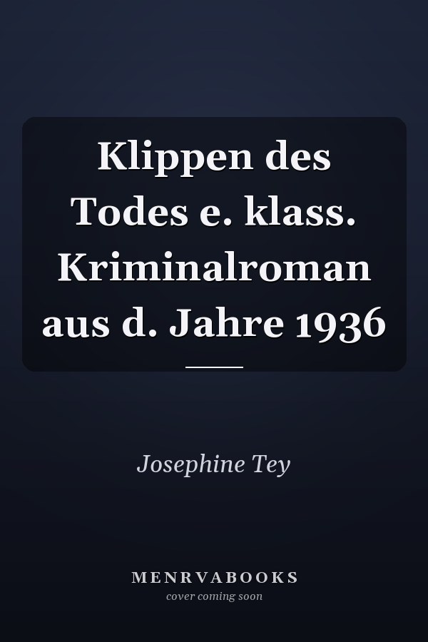 Klippen des Todes e. klass. Kriminalroman aus d. Jahre 1936