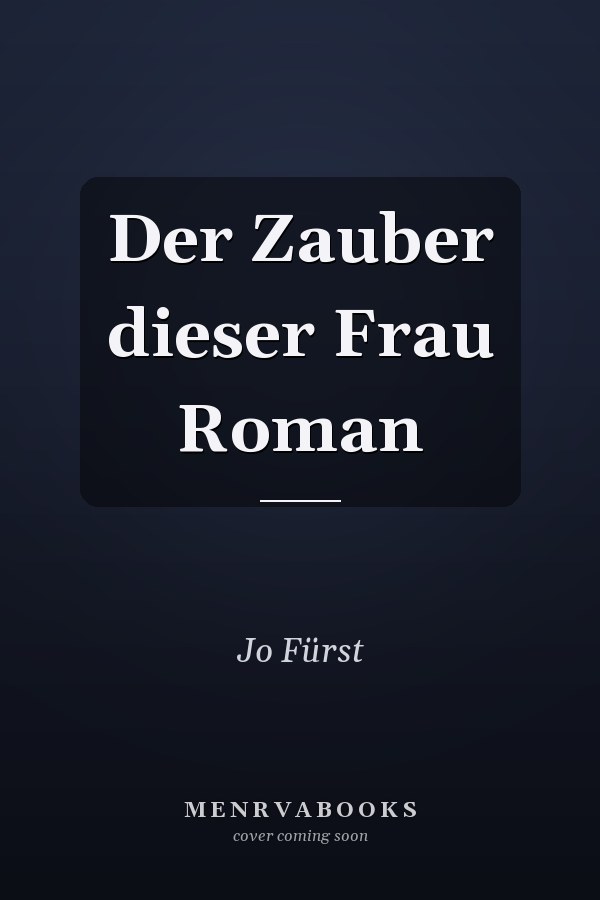 Der Zauber dieser Frau Roman