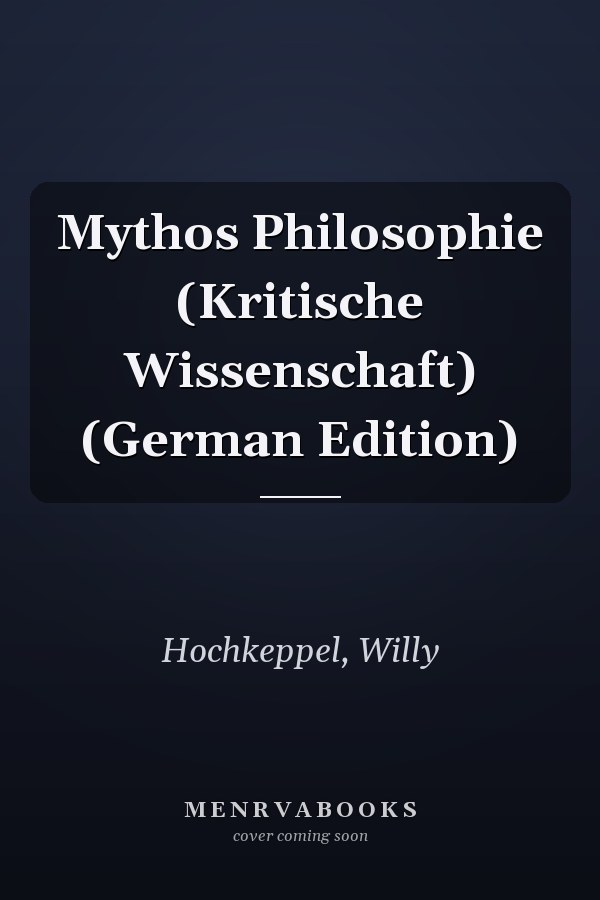 Mythos Philosophie (Kritische Wissenschaft) (German Edition)