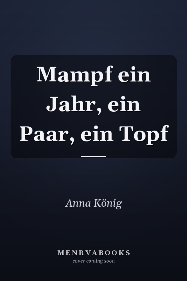 Mampf ein Jahr, ein Paar, ein Topf