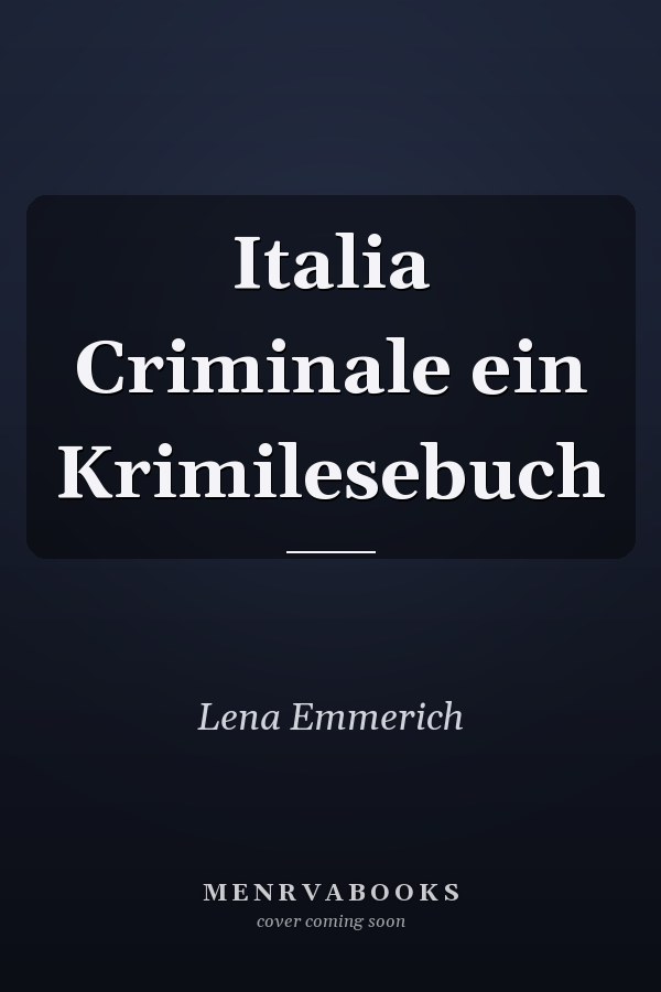 Italia Criminale ein Krimilesebuch