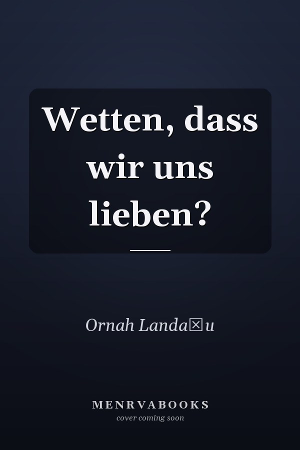 Wetten, dass wir uns lieben?