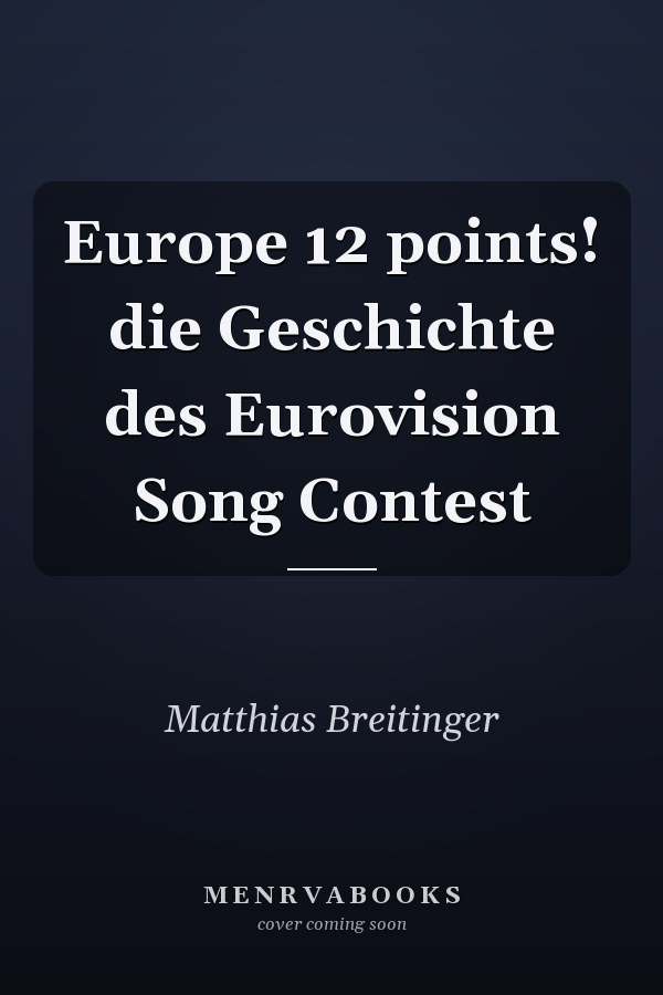 Europe 12 points! die Geschichte des Eurovision Song Contest