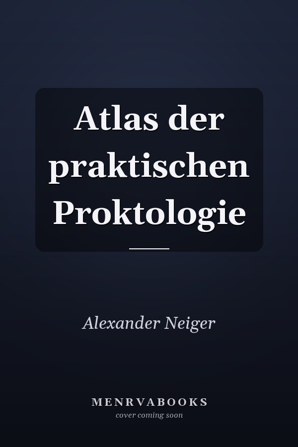 Atlas der praktischen Proktologie
