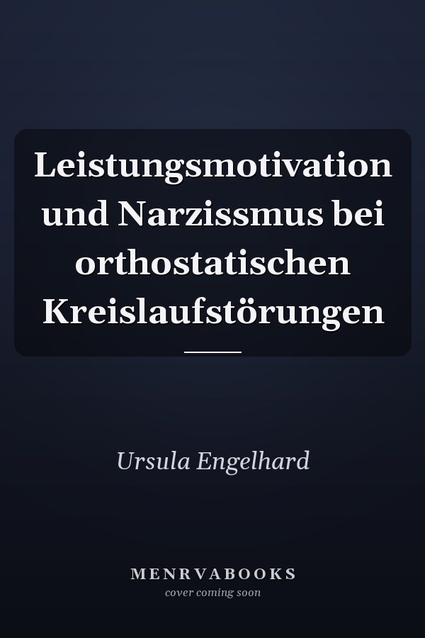 Leistungsmotivation und Narzissmus bei orthostatischen Kreislaufstörungen