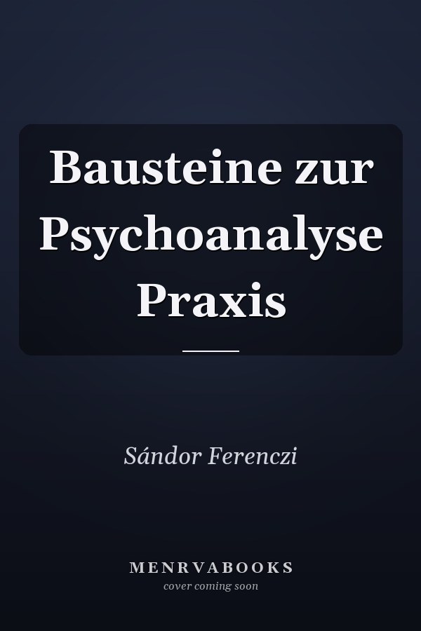 Bausteine zur Psychoanalyse Praxis