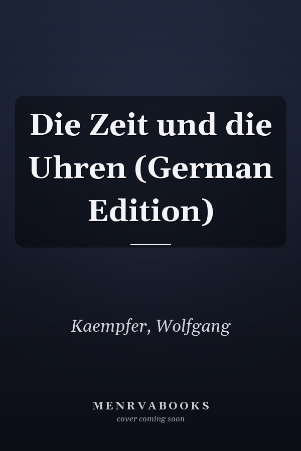 Die Zeit und die Uhren (German Edition)