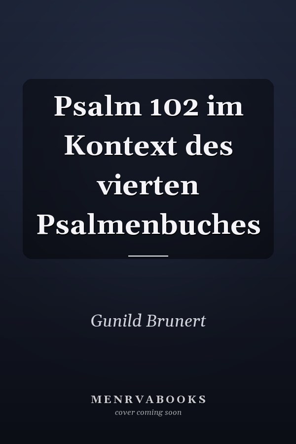 Psalm 102 im Kontext des vierten Psalmenbuches