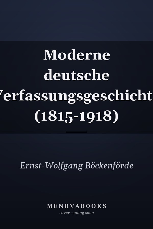 Moderne deutsche Verfassungsgeschichte (1815-1918)