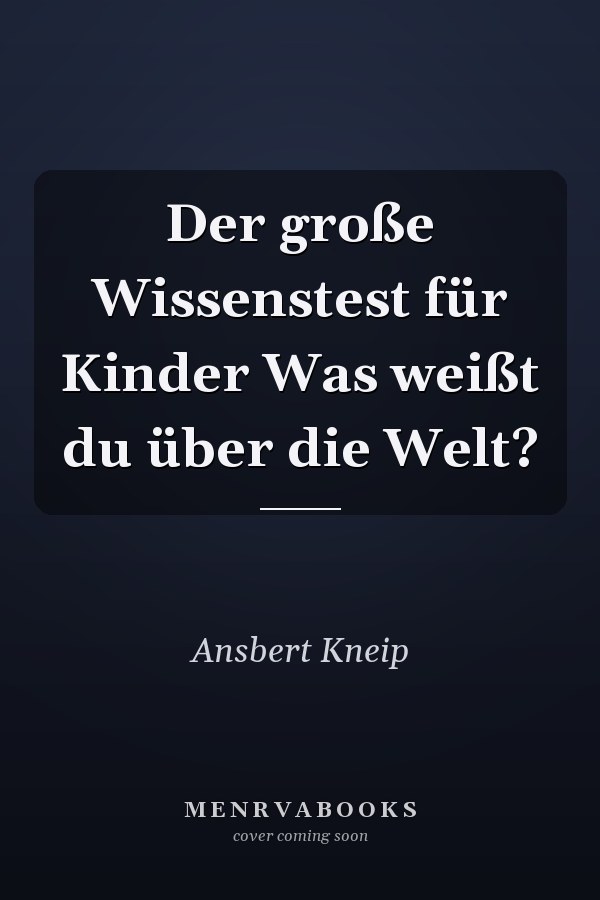Der große Wissenstest für Kinder Was weißt du über die Welt?