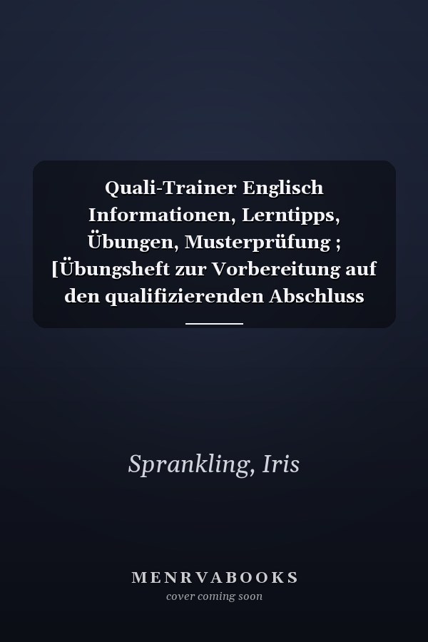 Quali-Trainer Englisch Informationen, Lerntipps, Übungen, Musterprüfung ; [Übungsheft zur Vorbereitung auf den qualifizierenden Abschluss Englisch an Hauptschulen in Bayern].. Hauptbd