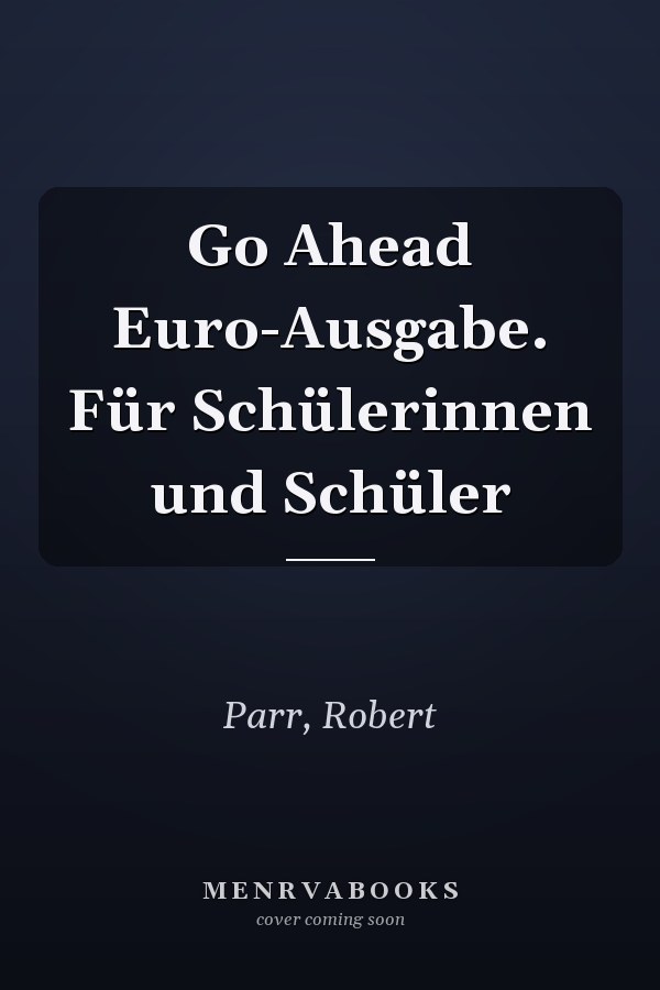 Go Ahead Euro-Ausgabe. Für Schülerinnen und Schüler