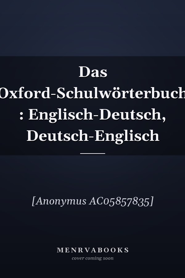 Das Oxford-Schulwörterbuch : Englisch-Deutsch, Deutsch-Englisch
