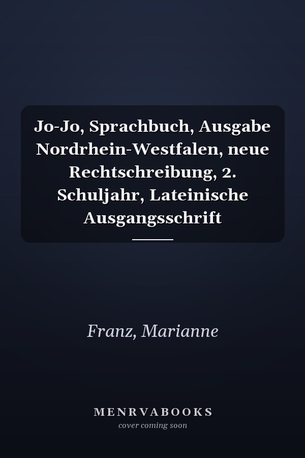 Jo-Jo, Sprachbuch, Ausgabe Nordrhein-Westfalen, neue Rechtschreibung, 2. Schuljahr, Lateinische Ausgangsschrift