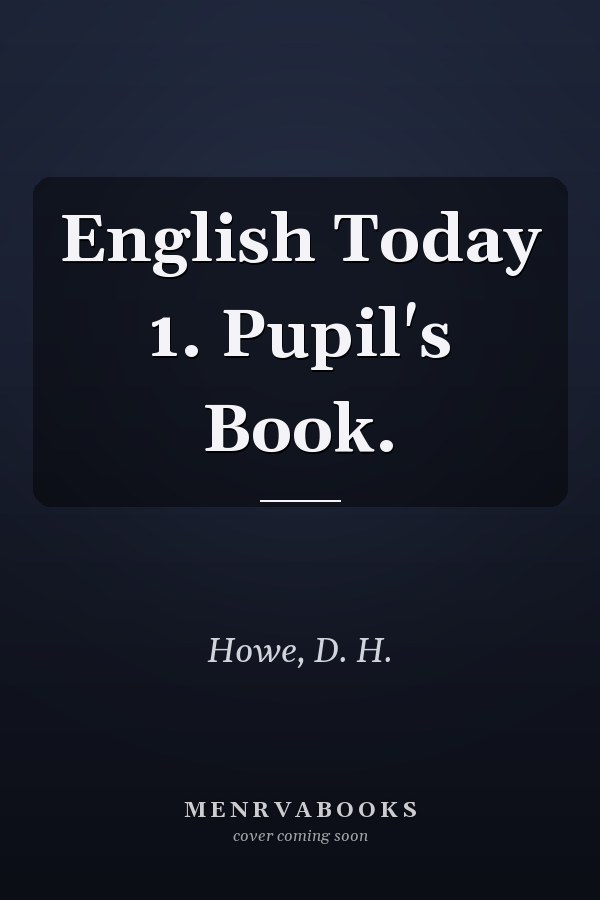English Today 1. Pupil's Book.