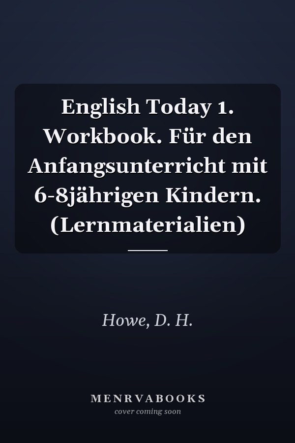 English Today 1. Workbook. Für den Anfangsunterricht mit 6-8jährigen Kindern. (Lernmaterialien)