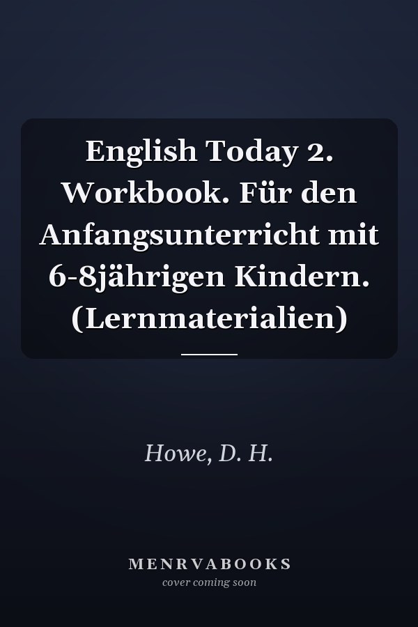 English Today 2. Workbook. Für den Anfangsunterricht mit 6-8jährigen Kindern. (Lernmaterialien)