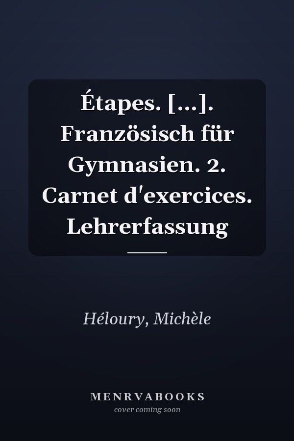 Étapes. [...]. Französisch für Gymnasien. 2. Carnet d'exercices. Lehrerfassung