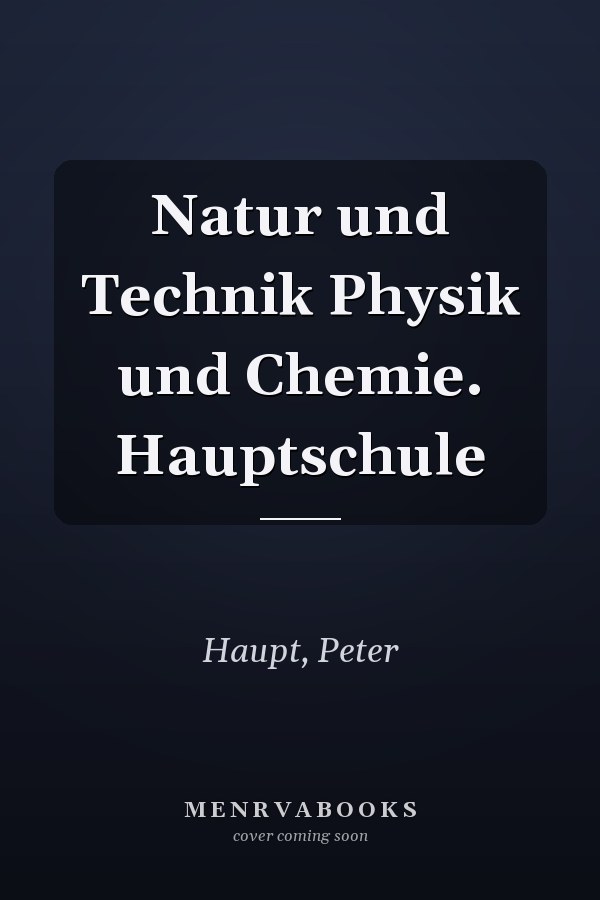 Natur und Technik Physik und Chemie. Hauptschule