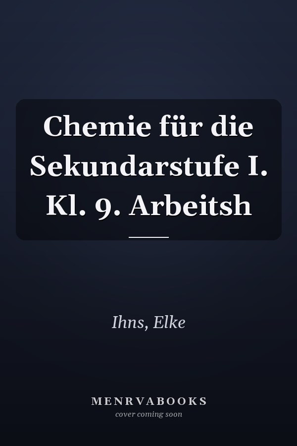 Chemie für die Sekundarstufe I. Kl. 9. Arbeitsh