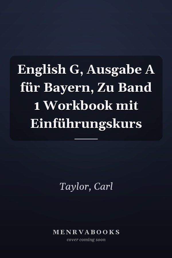 English G, Ausgabe A für Bayern, Zu Band 1 Workbook mit Einführungskurs
