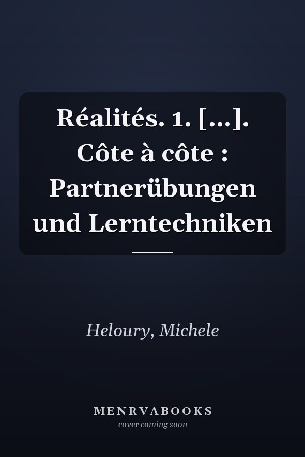 Réalités. 1. [...]. Côte à côte : Partnerübungen und Lerntechniken