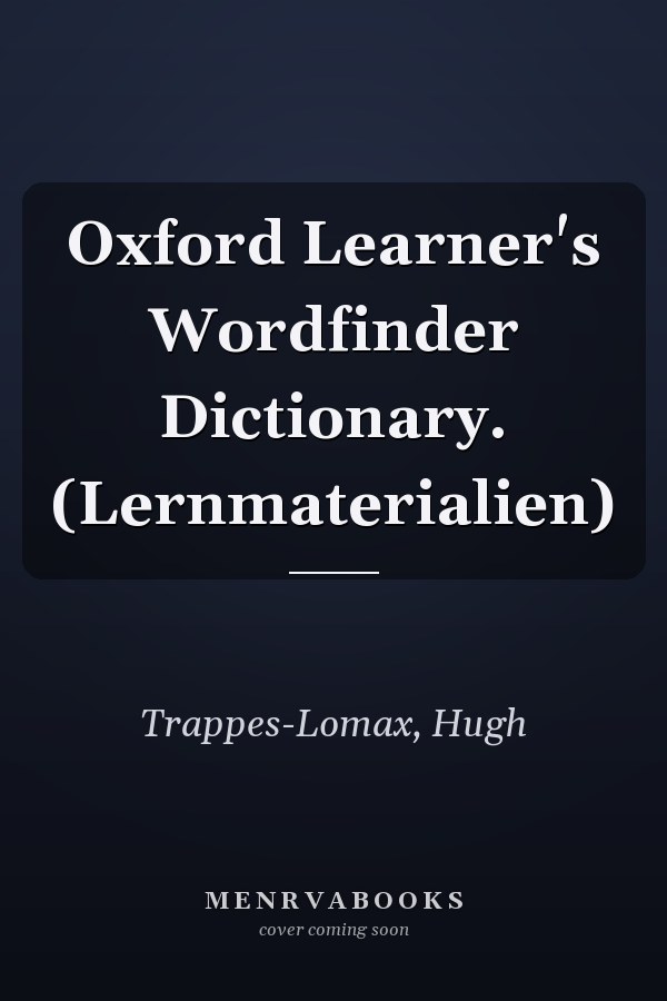 Oxford Learner's Wordfinder Dictionary. (Lernmaterialien)